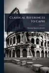 Classical References To Capri By Thomas Spencer Jerome Paperback Book. Fixed Price $22.89.