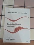 Timothy Walker Fantasia Celestina For Classical Guitar Rare Sheet Music. Fixed Price $18.00.